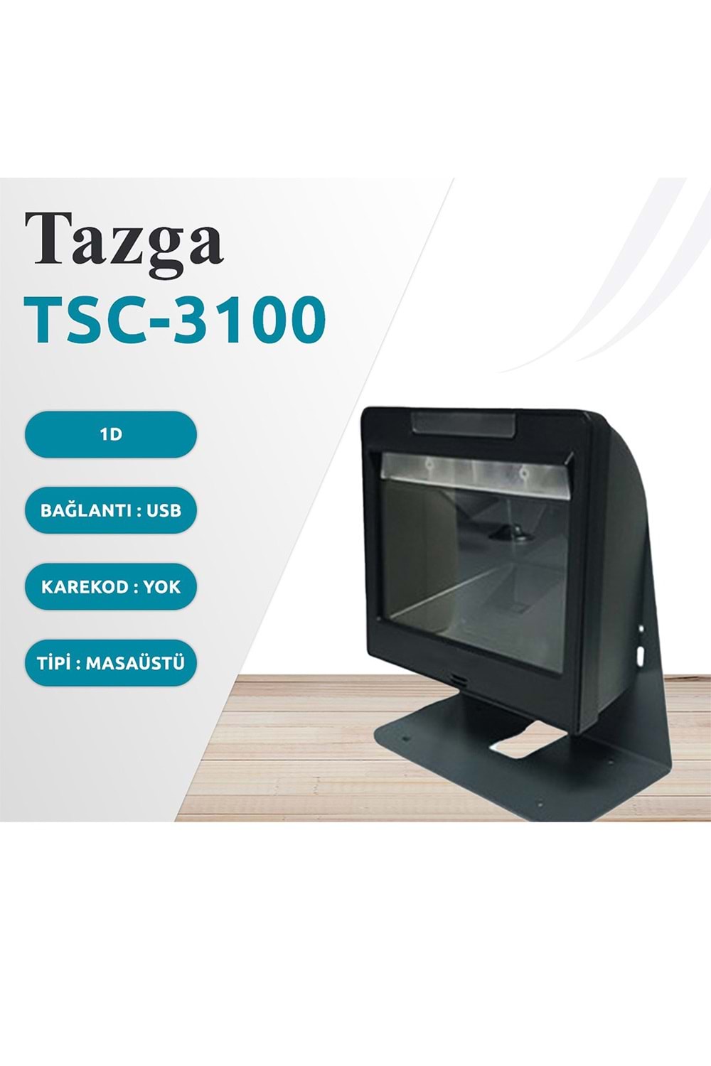 TAZGA TSC-3100 MASA TİPİ 1D IMAGER BARKOD OKUYUCU